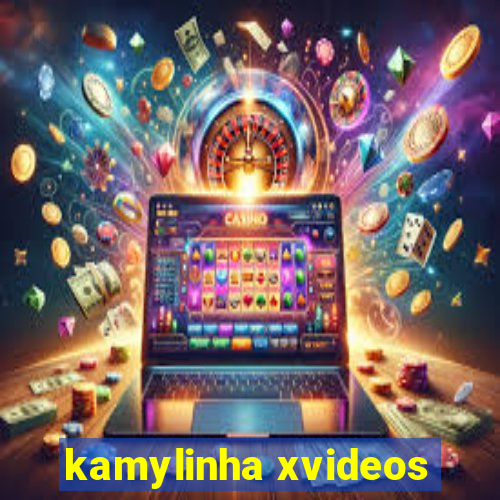 kamylinha xvideos